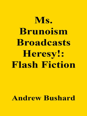 cover image of Ms. Brunoism Broadcasts Heresy!